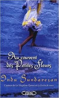 Couverture du livre Au couvent des Petites Fleurs - Indu Sundaresan