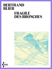 Bertrand Blier - Fragile des bronches