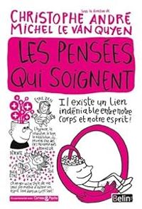 Couverture du livre Les pensées qui soignent - Christophe Andre - Michel Le Van Quyen