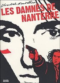 Couverture du livre Les damnés de Nanterre - Chantal Montellier