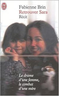 Couverture du livre Retrouver Sara - Daniele Georget - Fabienne Brin