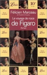 Couverture du livre Le Voyage de noce de Figaro - Felicien Marceau