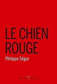 Philippe Segur - Le chien rouge