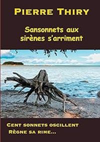 Pierre Thiry - Sansonnets aux sirènes s'arriment