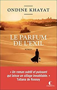 Couverture du livre Le parfum de l'exil - Ondine Khayat