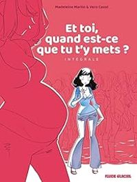 Couverture du livre Et toi quand est-ce que tu t'y mets ? Intégrale - Veronique Cazot