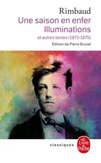 Arthur Rimbaud - Une saison en enfer 