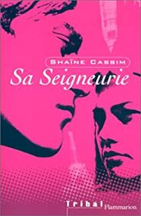 Shaïne Cassim - Sa seigneurie