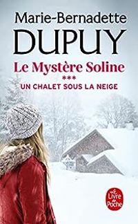 Marie Bernadette Dupuy - Un chalet sous la neige