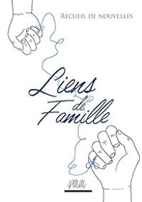 Couverture du livre Liens de Famille - S M Gerhard - Aurelie Chateaux Martin - Aurore Kopec - Marina Scremin - Tess Annzu - Sawan K - Collectif Pmm - Chloe Temperance Maclow