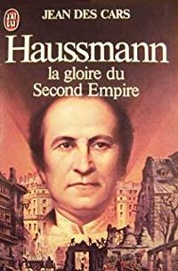 Couverture du livre Haussmann : La gloire du Second Empire - Jean Des Cars