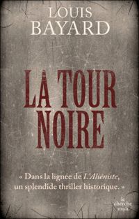 Louis Bayard - La Tour noire