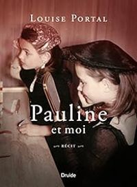 Couverture du livre Pauline et moi - Louise Portal