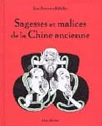 Lisa Bresner - Patrice Killoffer - Sagesses et malices de la Chine ancienne