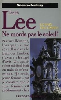 Couverture du livre Ne mords pas le soleil - Tanith Lee