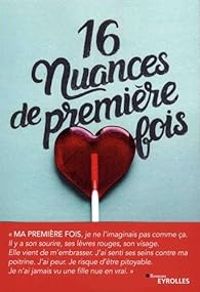 Couverture du livre 16 nuances de première fois - Manu Causse - Severine Vidal