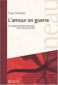 Couverture du livre L'amour en guerre - Guy Corneau