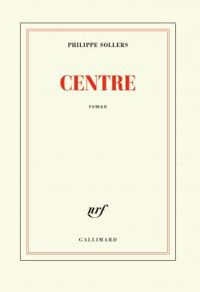 Couverture du livre Centre - Philippe Sollers