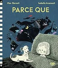 Couverture du livre Parce que - Mac Barnett