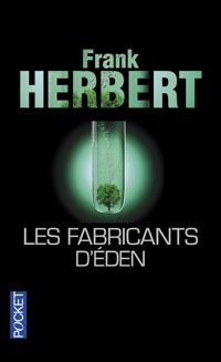 Couverture du livre Les Fabricants d'Eden - Frank Herbert