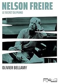 Couverture du livre Nelson Freire : Le secret du piano - Olivier Bellamy