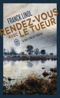 Couverture du livre Rendez-vous avec le tueur - Franck Linol