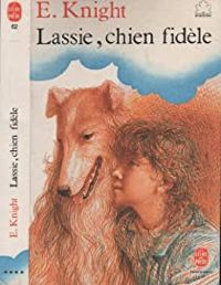 Couverture du livre Lassie, chien fidèle - Eric Knight