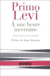 Primo Levi - A une heure incertaine