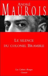 A. Maurois - Les silences du Colonel Bramble