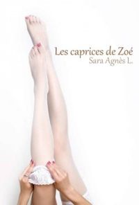  Sara Agnes L - Les caprices de Zoé