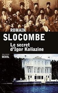 Couverture du livre Le secret d'Igor Koliazine - Romain Slocombe