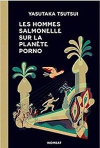 Couverture du livre Les hommes salmonelle sur la planète porno - Yasutaka Tsutsui