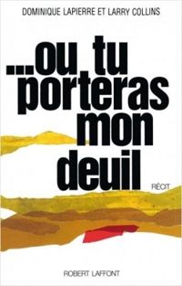 Couverture du livre Ou tu porteras mon deuil (Texte abrégé) - Dominique Lapierre - Larry Collins