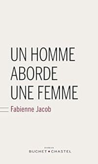 Fabienne Jacob - Un homme aborde une femme