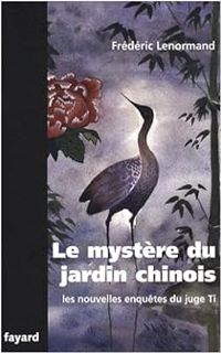 Frederic Lenormand - Le mystère du jardin chinois