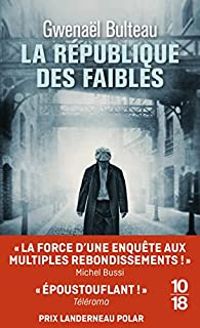 Couverture du livre La république des faibles - Gwenal Bulteau