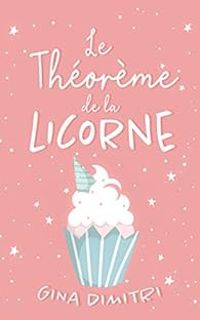 Couverture du livre Le théorème de la licorne - Gina Dimitri