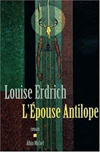 Couverture du livre L'épouse antilope - Louise Erdrich