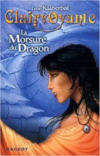 Lene Kaaberbl - La Morsure du Dragon