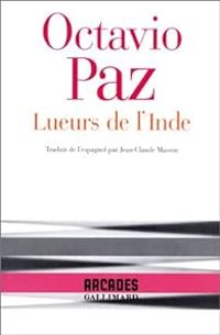 Octavio Paz - Lueurs de l'Inde