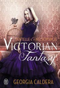 Couverture du livre Victorian Fantasy, 1 : Dentelle et nécromancie - Georgia Caldera