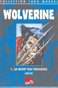 Warren Ellis - Wolverine t.1 : la mort aux trousses