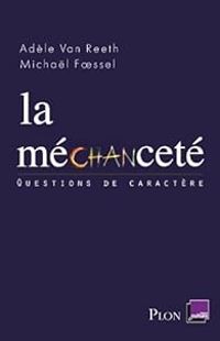 Couverture du livre La méchanceté - Michal Foessel - Adele Van Reeth