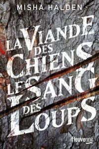 Couverture du livre La viande des chiens le sang des loups - Justine Niogret