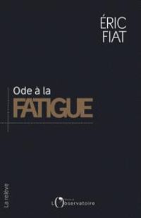 Couverture du livre Ode à la fatigue - Eric Fiat