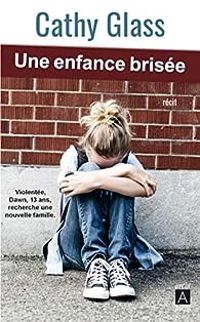 Couverture du livre Une enfance brisée - Cathy Glass