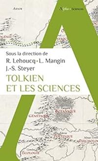 Roland Lehoucq - Jean Sebastien Steyer - Loic Mangin - Tolkien et les sciences