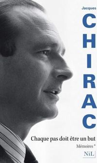 Couverture du livre Mémoires, Chaque pas doit être un but - Jacques Chirac