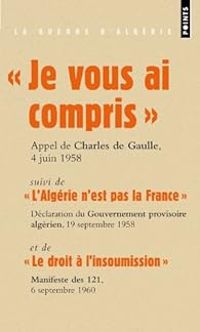 Charles De Gaulle - Je vous ai compris 