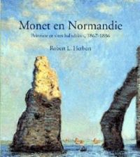 Robert L Herbert - Claude Monet - Monet en Normandie